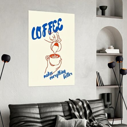 Poster Coffee makes everything better