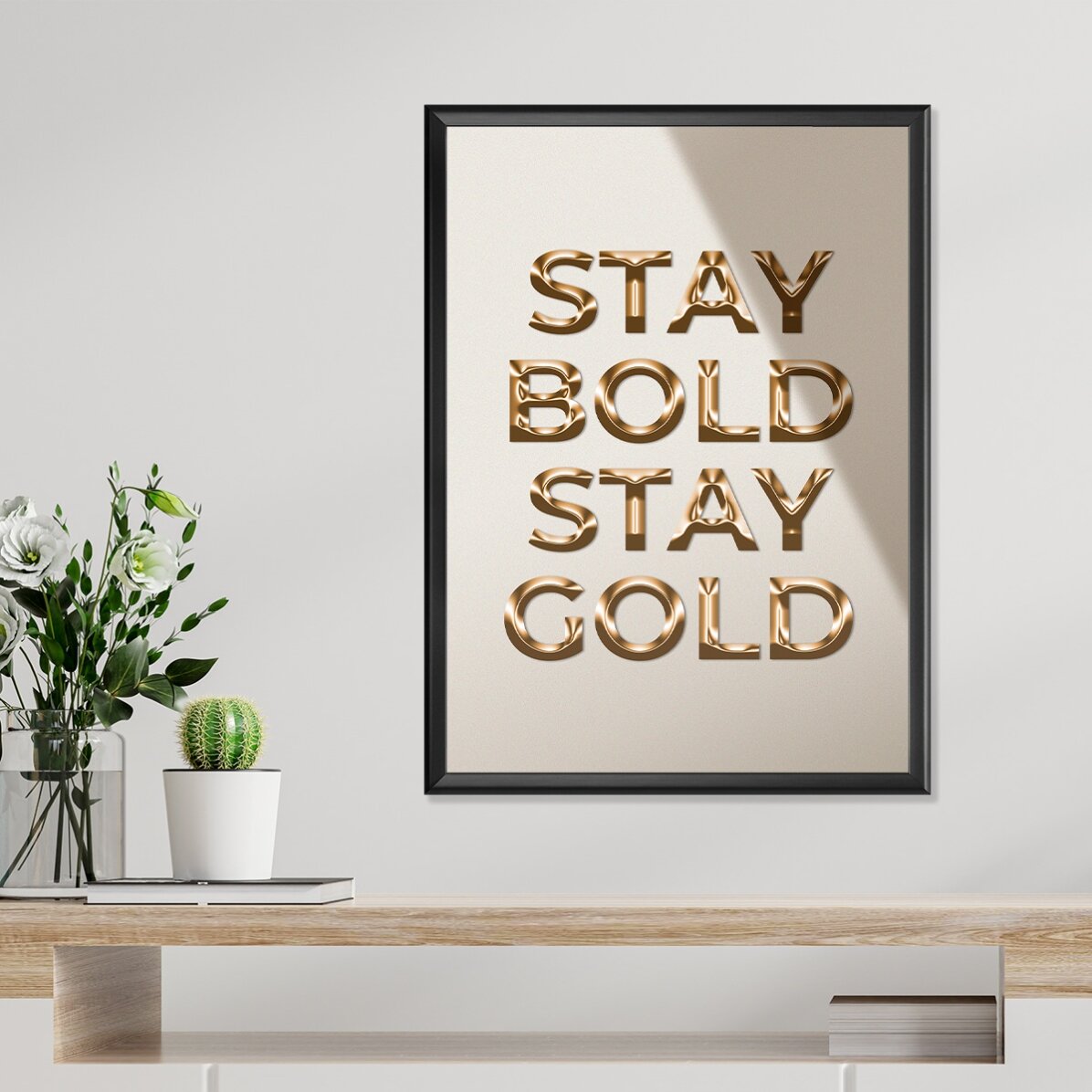 Poster „Stay Bold Stay Gold“