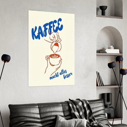 Poster: Kaffee macht alles besser