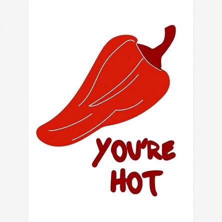 You're hot poster