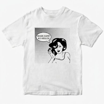 Personalisiertes Baumwoll-T-Shirt – Besser spät als hässlich